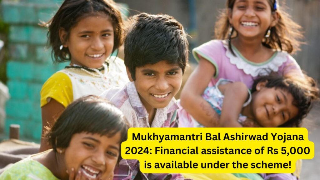 Mukhyamantri Bal Ashirwad Yojana 2024